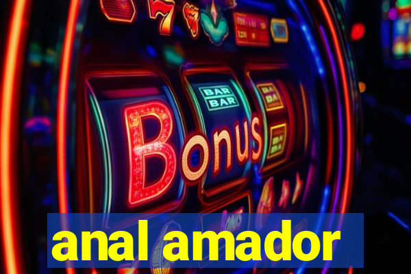 anal amador